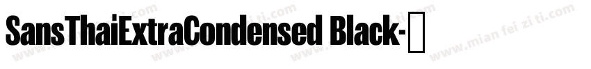 SansThaiExtraCondensed Black字体转换